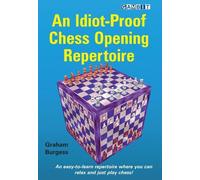 Graham Burgess An Idiot-Proof Chess Opening Repertoire (Tascabile)
