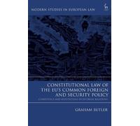 Graham Butler Constitutional Law of the EU’s Common Foreign a (Copertina rigida)