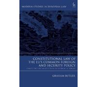 Graham Butler Constitutional Law of the EU’s Common Foreign and Secu (Tascabile)