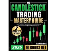 Graham Caldwell The Candlestick Trading Mastery Guide [10 in 1] (Tascabile)