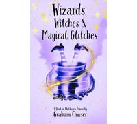 Graham Cawser Wizards, Witches and Magical Glitches (Tascabile)