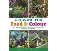 Graham Clarke Growing for Food and Colour (Copertina rigida)