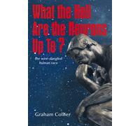 Graham Collier What the Hell are the Neurons Up To? (Tascabile)