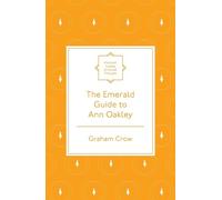 Graham Crow The Emerald Guide to Ann Oakley (Tascabile)