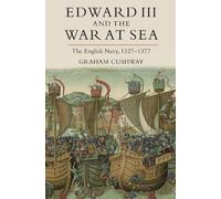 Graham Cushway Edward III and the War at Sea (Copertina rigida)