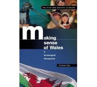 Graham Day Making Sense of Wales (Tascabile) Politics and Society in Wales