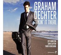 Graham Dechter Takin' It There (CD) Album