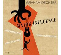 Graham Dechter & Tamir Hendelman & Jeff Hamilton - Major Influence