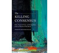 Graham Denyer Willis The Killing Consensus (Copertina rigida)