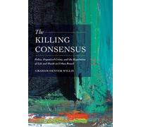 Graham Denyer Willis The Killing Consensus (Tascabile)