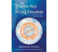 Graham Dixon The Master Key to Acting Freedom (Tascabile)