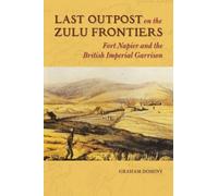 Graham Dominy Last Outpost on the Zulu Frontiers (Copertina rigida)