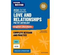 Oxford Revise: AQA GCSE English Literature: Love and Relationships Poetry Anthology