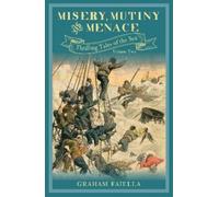 Graham Faiella Misery, Mutiny and Menace (Copertina rigida)