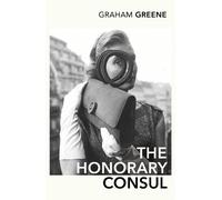 Graham Greene The Honorary Consul (Tascabile)