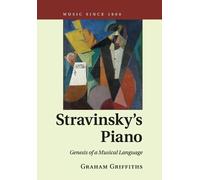 Graham Griffiths Stravinsky's Piano (Tascabile) Music since 1900