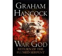 Graham Hancock Return of the Plumed Serpent (Tascabile) War God