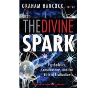 Graham Hancock The Divine Spark: A Graham Hancock Reader (Tascabile)