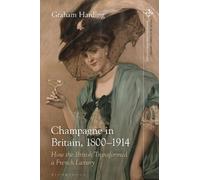 Graham Harding Champagne in Britain, 1800-1914 (Tascabile)