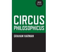 Graham Harman Circus Philosophicus (Tascabile)
