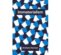 Graham Harman Immaterialism (Copertina rigida) Theory Redux