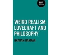 Graham Harman Weird Realism - Lovecraft and Philosophy (Tascabile)