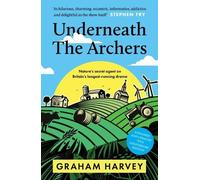 Graham Harvey Underneath the Archers (Tascabile) (PRESALE 03/09/2026)