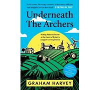 Graham Harvey Underneath the Archers (Tascabile) (PRESALE 03/09/2026)