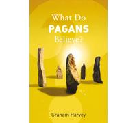 Graham Harvey What Do Pagans Believe? (Tascabile) What Do We Believe