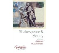 Graham Holderness Shakespeare and Money (Tascabile) Shakespeare &