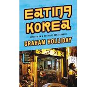 Graham Holliday Eating Korea (Copertina rigida)