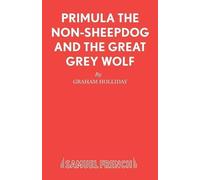 Graham Holliday Primula the Non-sheepdog and the Great Grey Wolf (Tascabile)