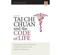 Graham Horwood Tai Chi Chuan and the Code of Life (Tascabile)