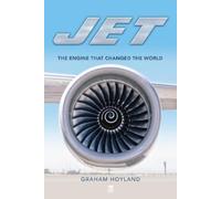Graham Hoyland Jet: The Engine that Changed the World (Copertina rigida)