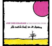 Graham, Joe Dee & The Fighting Cocks - It's Not As Bad As It Looks