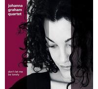 Graham, Johanna Quartet - Don't Let Me Be Lonely