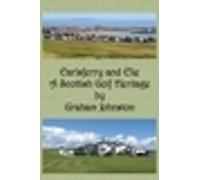 Graham Johnston Earlsferry and Elie - A Scottish Golf Heritage (Tascabile)