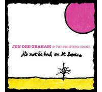 Graham, Jon Dee - It's Not As Bad As It Looks