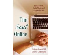 Graham Joseph Hill Desiree Geldenhuys The Soul Online (Tascabile)
