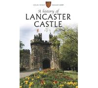 Graham Kemp Colin Penny A History of Lancaster Castle (Tascabile)