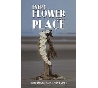 Graham King Stephen Barney Every Flower Has Its Place (Copertina rigida)
