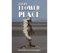 Graham King Stephen Barney Every Flower Has Its Place (Tascabile)
