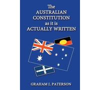 Graham L Paters The Australian Constitution as it is Actually Writt (Tascabile)