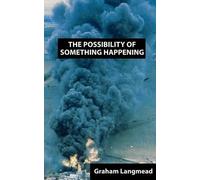 Graham Langmead The Possibility of Something Happening (Tascabile)