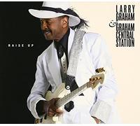 Graham Larry & Graham Central Station - Raise Up