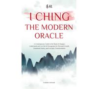Graham Linwood I Ching - The Modern Oracle: A Contemporary Guide to (Tascabile)