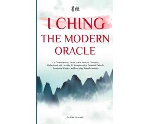 Graham Linwood I Ching - The Modern Oracle (Tascabile)