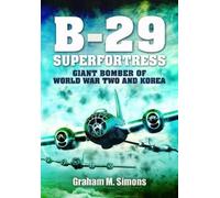 Graham M Simons B-29: Superfortress (Tascabile)