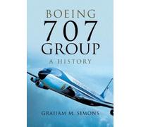 Graham M. Simons Boeing 707 Group: A History (Copertina rigida)