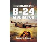 Graham M Simons Consolidated B-24 Liberator (Tascabile)